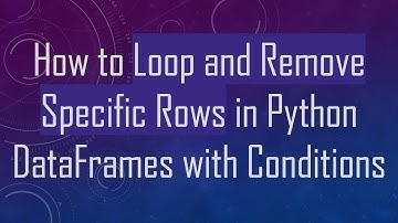 How to Loop and Remove Specific Rows in Python DataFrames with Conditions