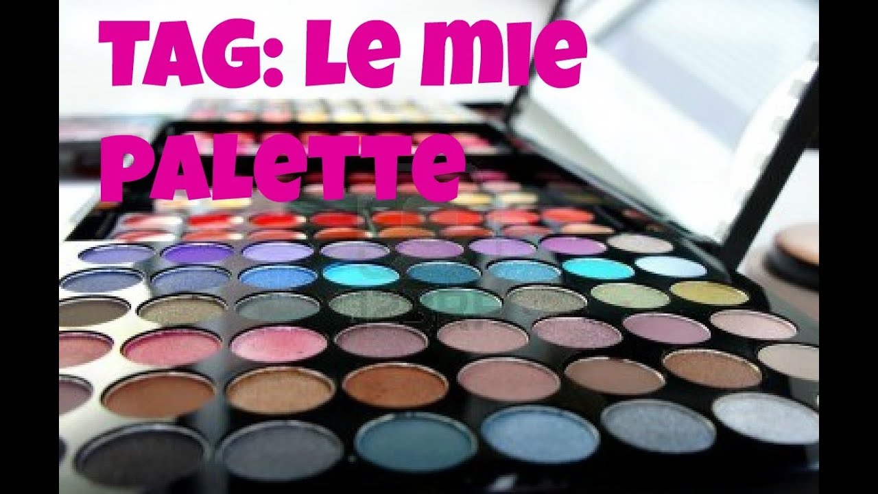 ♦ TAG: Le mie Palette ♦