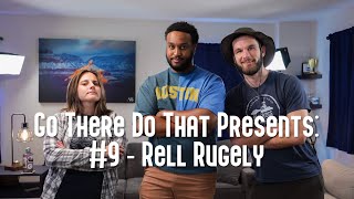 GTDT Podcast #9 - Rell Rugely