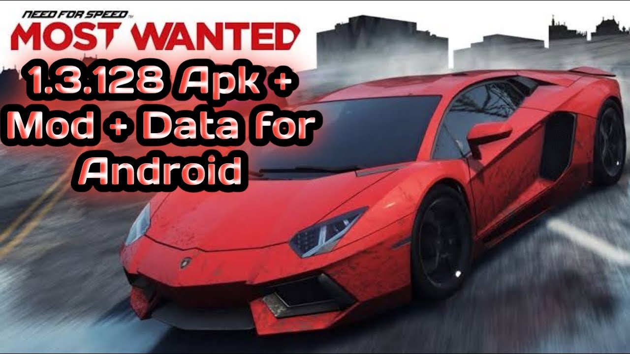 Need for Speed Most Wanted 1.3.128 apk + mod + Data