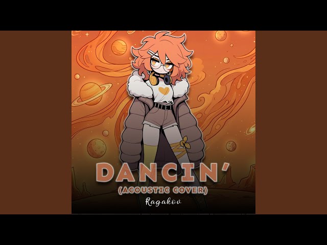 Dancin' (Acoustic Cover) - YouTube