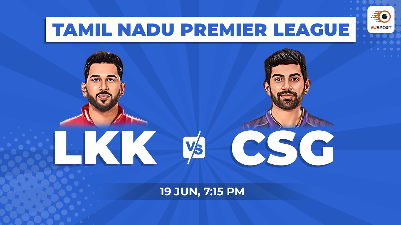 LKK vs CSG Fantasy Prediction | Lyka Kovai Kings vs Chepauk Super Gillies | TNPL match 9 team