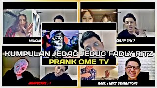 KUMPULAN JEDAG JEDUG TERBARU FADLY RITZ PRANK OME TV || LORD OME TV