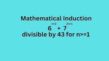 Mathematical Induction 6^(n+2) + 7^(2n+1) is divisible by 43 for every n greater than or equal to 1