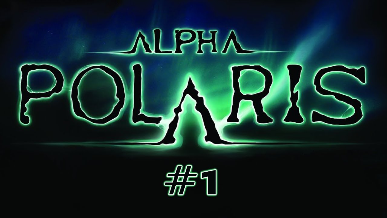 Alpha Polaris Ep. 1 - Strange Findings
