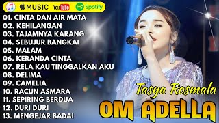 TASYA ROSMALA - CINTA DAN AIR MATA, KEHILANGAN - TERBARU DANGDUT KLASIK HITS OM ADELLA 2025