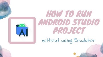 How to run an android studio project without using Emulator