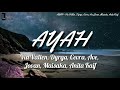 Via Vallen, Dyrga, Cevra, Ave,Jovan, Maisaka, Anita Kaif - AYAH ( Lirik )