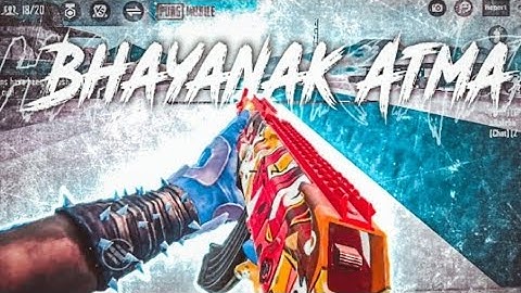 BHAYANAK ATMA //PUBG MONTAGE// Samsung,A3,A5,A6,A7,J2,J5,J7,S5,S6,S7,S9,A10,A20,A30,A50,A70