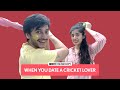 FilterCopy | When You Date A Cricket Lover | Ft. Aditya Pandey and Alisha Chopra