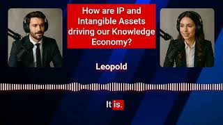IP Masterminds - 102 - How are IP and Intangible Assets driving our Knowledge Economy?