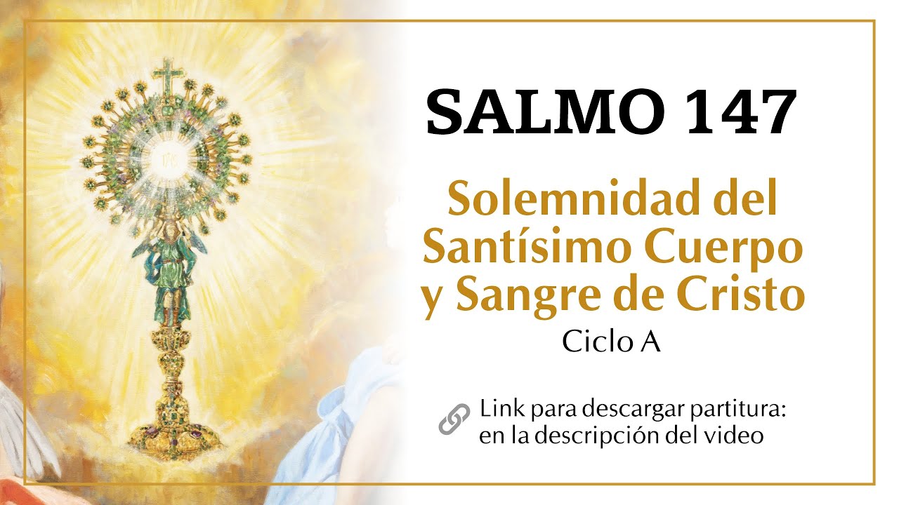 Salmo 147 • Solemnidad del Santísimo Cuerpo y Sangre de Cristo - Corpus ...