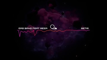 Pas Band Feat. Reza - Getir