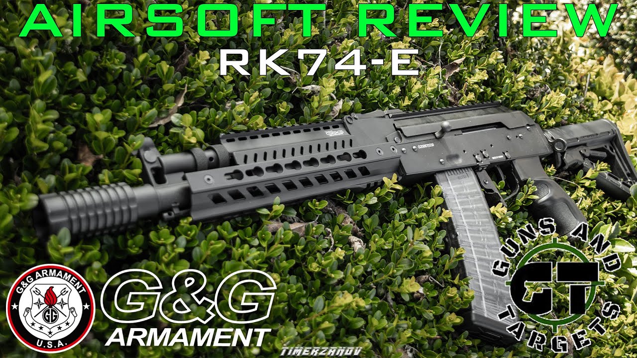 Airsoft Review #49 G&G Armament RK74-E (AK74) AEG (GUNS AND TARGETS) [FR]