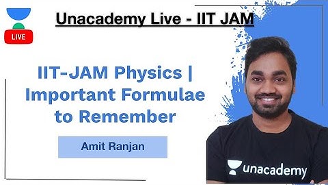 IIT-JAM Physics | Important Formulae to Remember | IIT JAM | Amit Ranjan | JAM 2020 | Unacademy Live