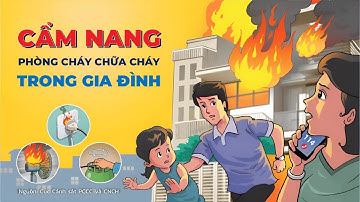 Cẩm nang Phòng cháy chữa cháy trong gia đình