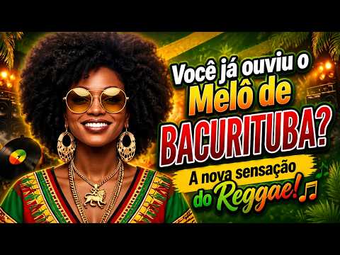 Você já ouviu o Melô de Bacurituba? A nova sensação do Reggae! 🎶 — Reggae Brasil Vibes