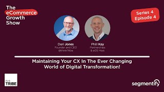 Maintaining Your CX In The Ever Changing World of Digital Transformation! - Deri Jones - EGS