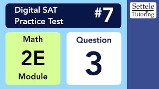 Digital SAT 7, Math Module 2E, Question 3