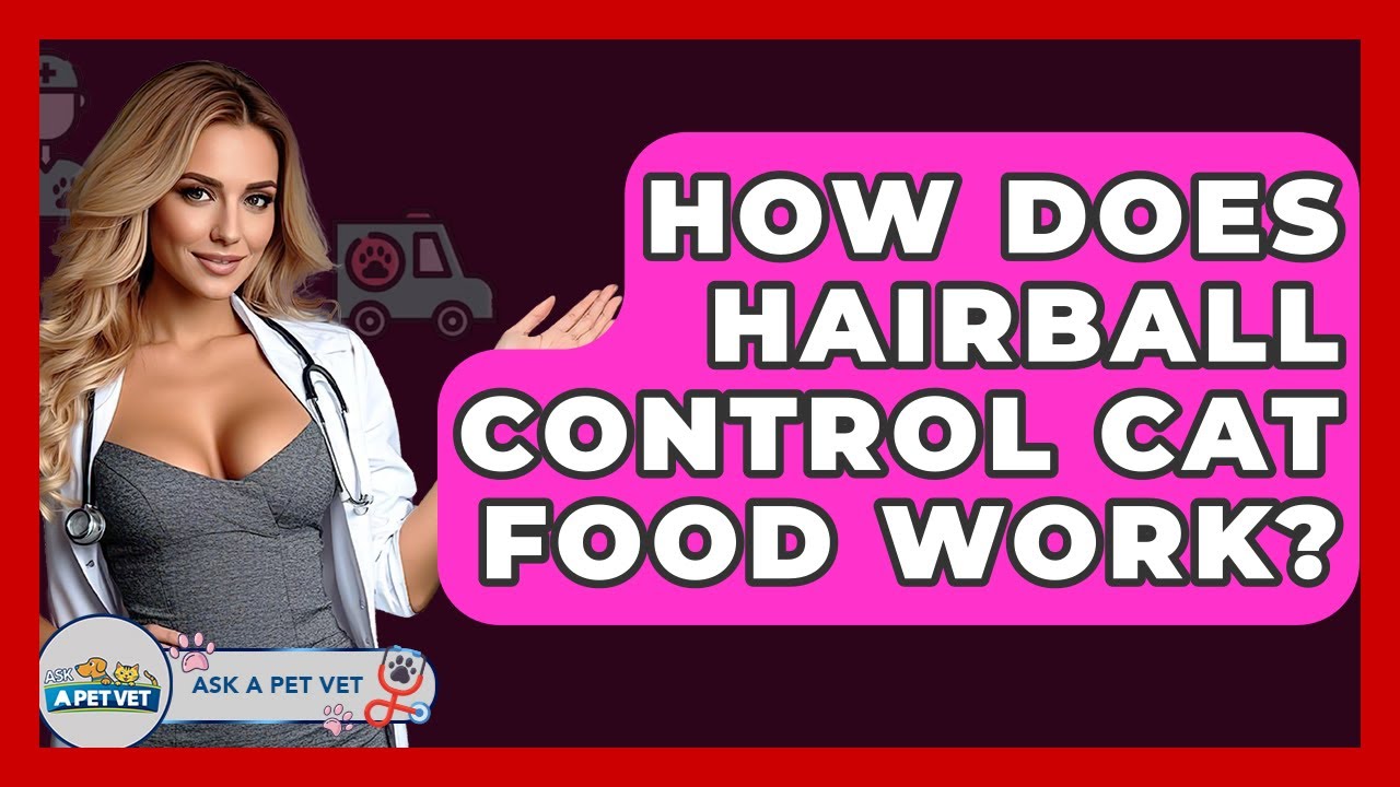 How Does Hairball Control Cat Food Work? - Ask A Pet Vet