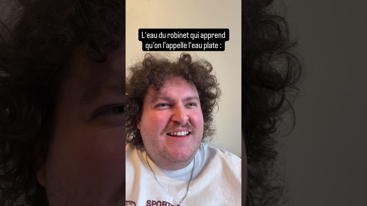 L'eau du robinet qui apprend qu'on l'appelle l'eau plate #humour #sketch