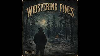 Whispering Pines | Classic Country Reimagined - UpRight