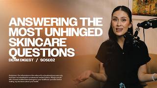 Answering The Most Unhinged Skincare Questions || DERM DIGEST – S05E62