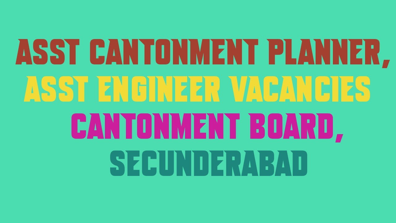 Asst Cantonment Planner, Asst Engineer Vacancies Cantonment Board, Secunderabad