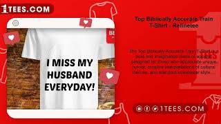 Top Biblically Accurate Train T-Shirt