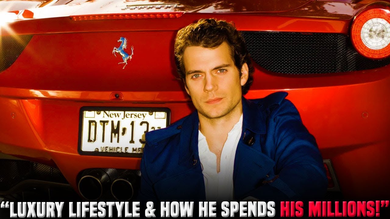 Henry Cavill Luxury Lifestyle & How he Spends His Millions