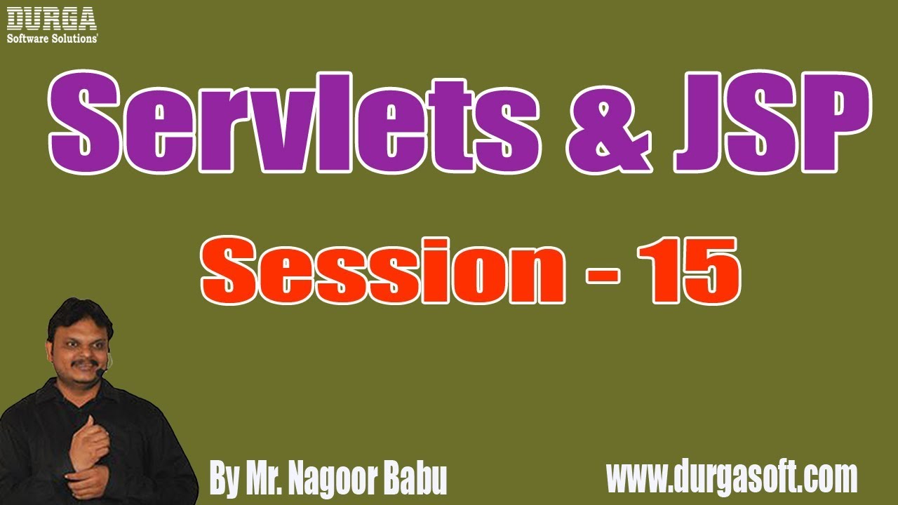 Servlets & JSP Online Tutorials || Session - 15 || by Mr. Nagoor Babu ...