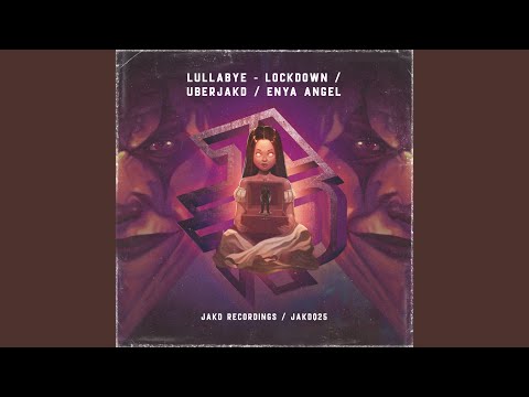 Lockdown, Uberjak'd & Enya Angel - Lullabye