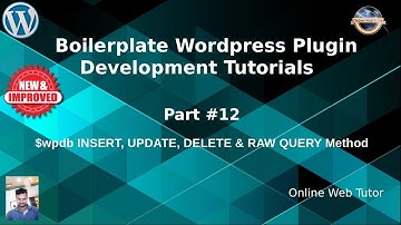 Boilerplate Wordpress Plugin Development Tutorials #12 $wpdb Insert,Update, Delete, Raw Query Method