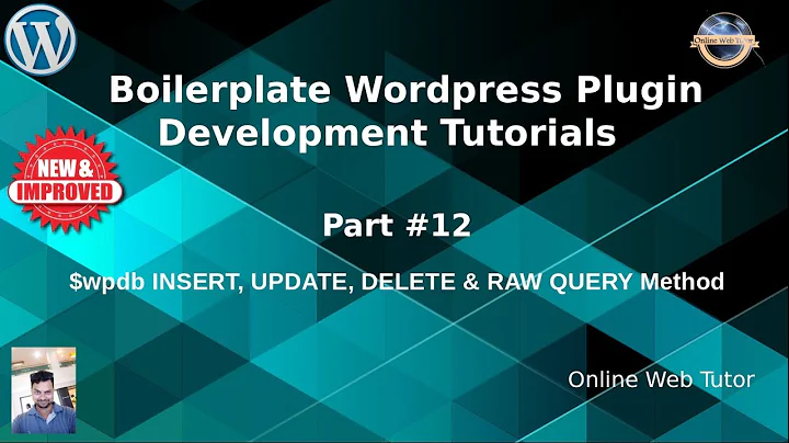 Boilerplate Wordpress Plugin Development Tutorials #12 $wpdb Insert,Update, Delete, Raw Query Method