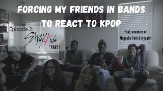 Celebrity FORCING MY FRIENDS IN BANDS TO REACT TO K-POP: EP. 2 (STRAY KIDS) - PART 1 [READ FULL DESCRIPTION!] Profile