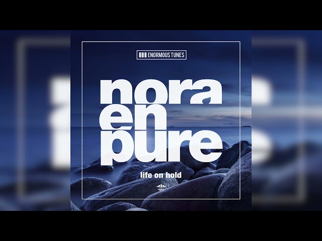 Nora En Pure - Life On Hold