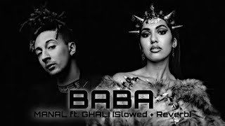 MANAL ft. GHALI - BABA [𝐒𝐥𝐨𝐰𝐞𝐝 + 𝐑𝐞𝐯𝐞𝐫𝐛]