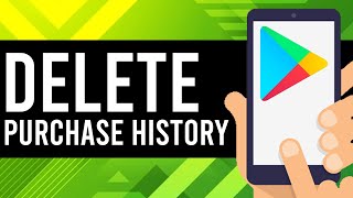 How To Delete Google Play Store Purchase History (WORKING METHOD)