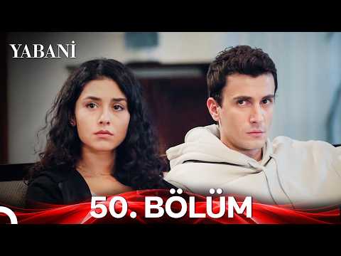 Yabani 50. Özet Bölüm: Herkesin Kafası Karışık