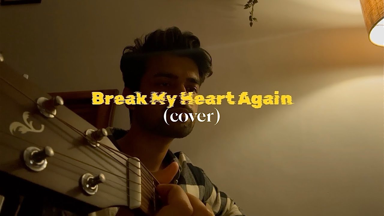 Break My Heart Again by Finneas (Cover) YouTube