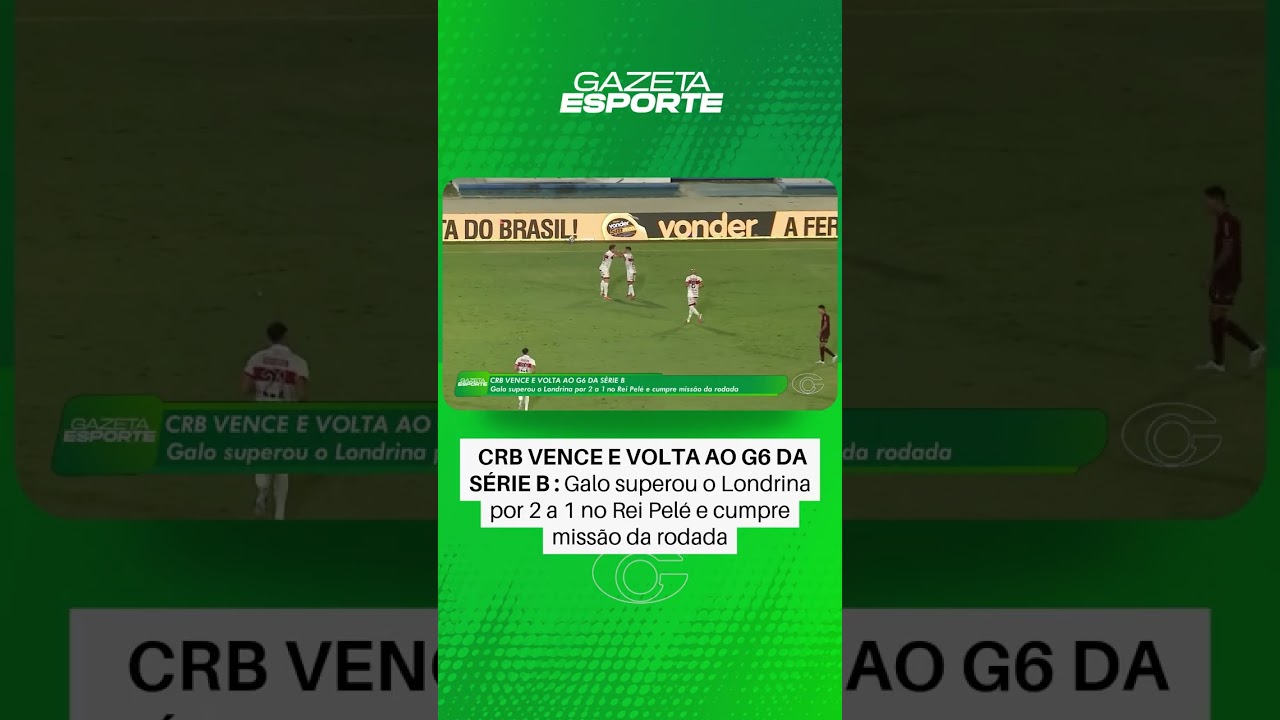 CRB vence londrina por 2 a 1 e entra no G6 - 26/10/2026