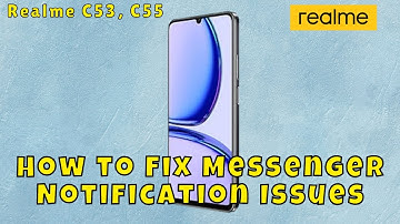 ✅ How to Fix Messenger Notification Issues on Realme C53, C55 – Step by Step