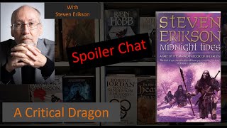 Critical Conversations 05: Chapter 19 Midnight Tides with Steven Erikson (Spoilers Midnight Tides)
