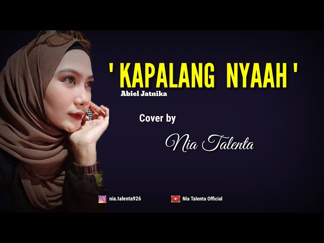 KAPALANG NYAAH - Abiel Jatnika Cover NIA TALENTA class=