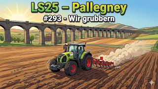 LS25 – Pallegney #293 - Wir grubbern -