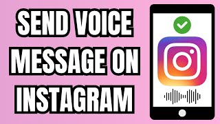 How to Send Voice Message on Instagram 2026