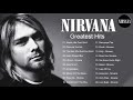 🎵🎧 Nirvana Greatest Hits Full Album 🎸🎶🎤