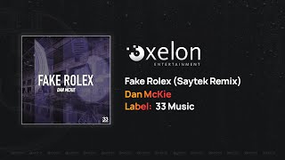 Dan McKie - Fake Rolex (Saytek Remix) [Full Length Audio]