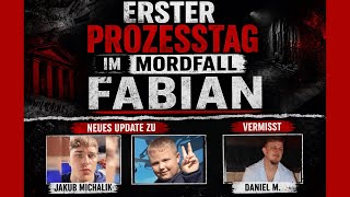 Erster Prozesstag im Mordfall Fabian |neue Entwicklungen Jakub Michalik + Vermisstenfall Daniel M.