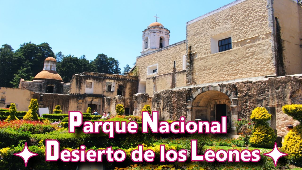 Parque Nacional Desierto de los Leones / Ex Convento - YouTube